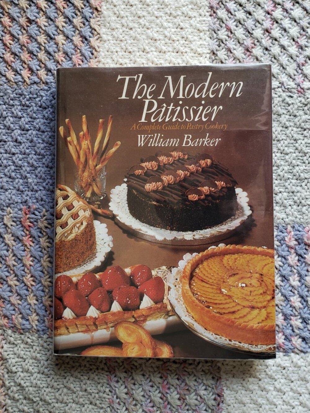 THE MODERN PATISSIER: A Complete Guide to Pastry Cookery by William Barker